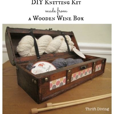Upcycle a Wood Wine Box into a DIY Knitting Kit