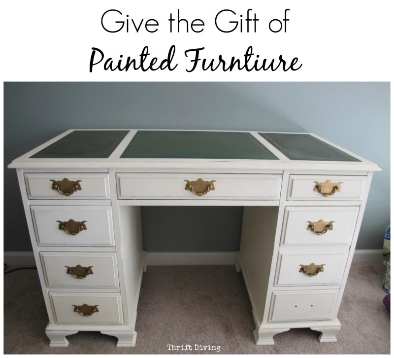 Give the Gift of Painted Furniture