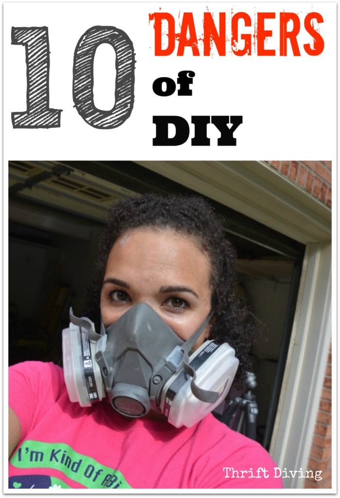 10 Dangers of DIY - What you should know before starting your next DIY project Thrift Diving