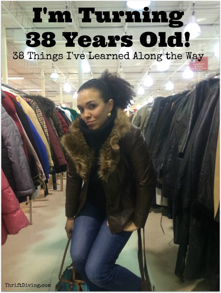 I’m Turning 38-Years-Old & 38 Things I’ve Learned Along the Way