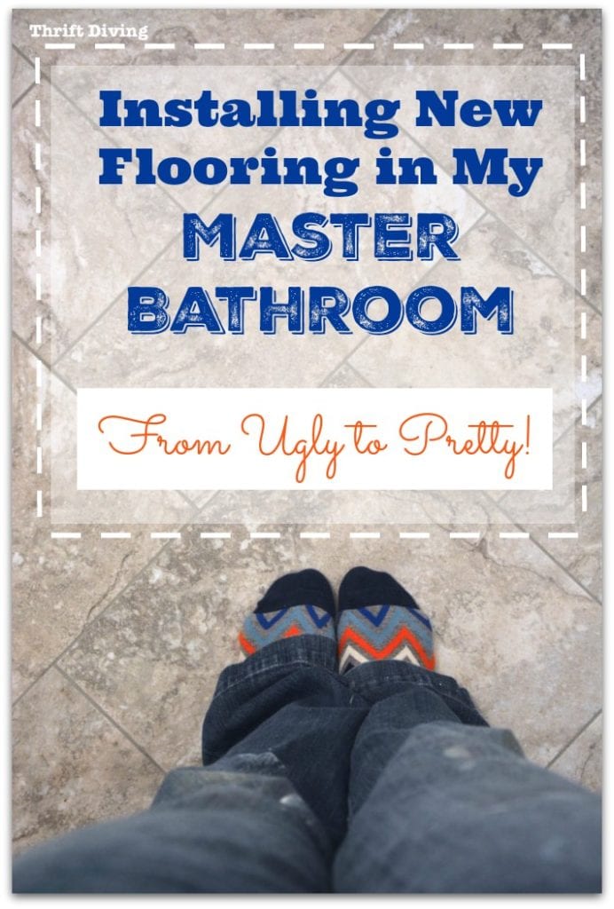Installing New Flooring in My Master Bathroom - Thrift Diving Blog