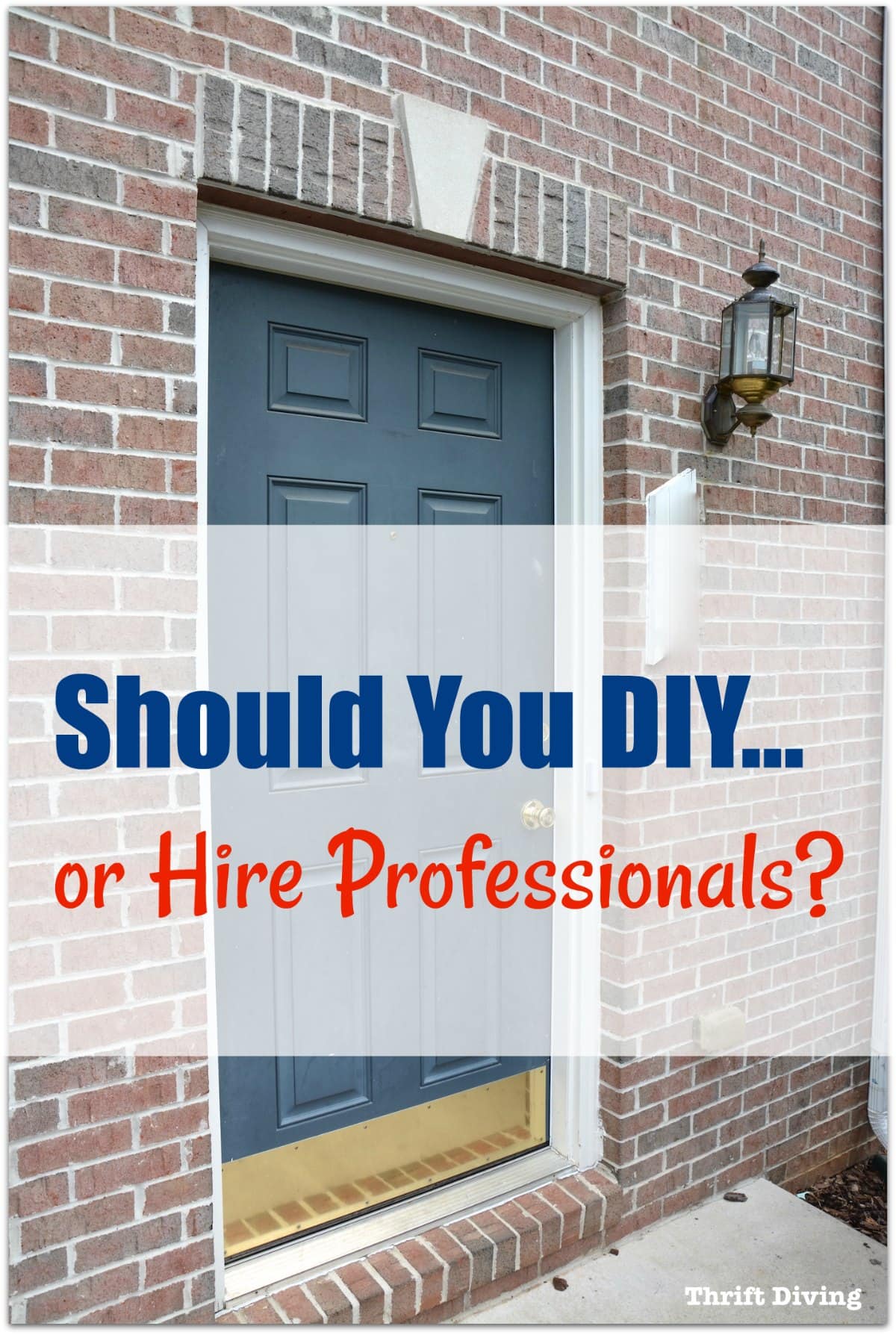 Should You DIY or Hire Professionals? Ask yourself these questions before starting a DIY project. - Thrift Diving