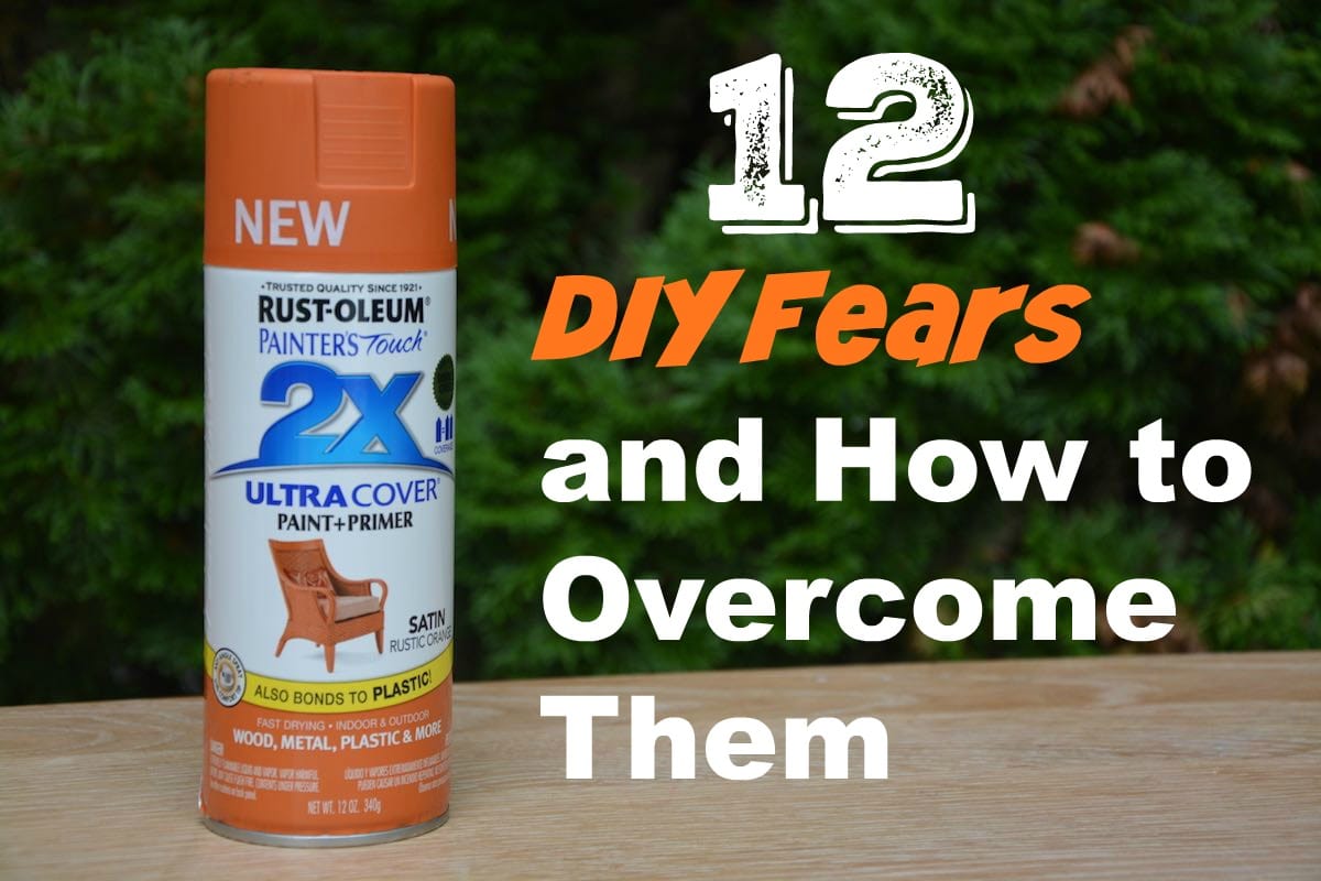 12 DIY fears and how to overcome them: Don't let fear stop you from doing DIY projects in your home! - Thrift Diving