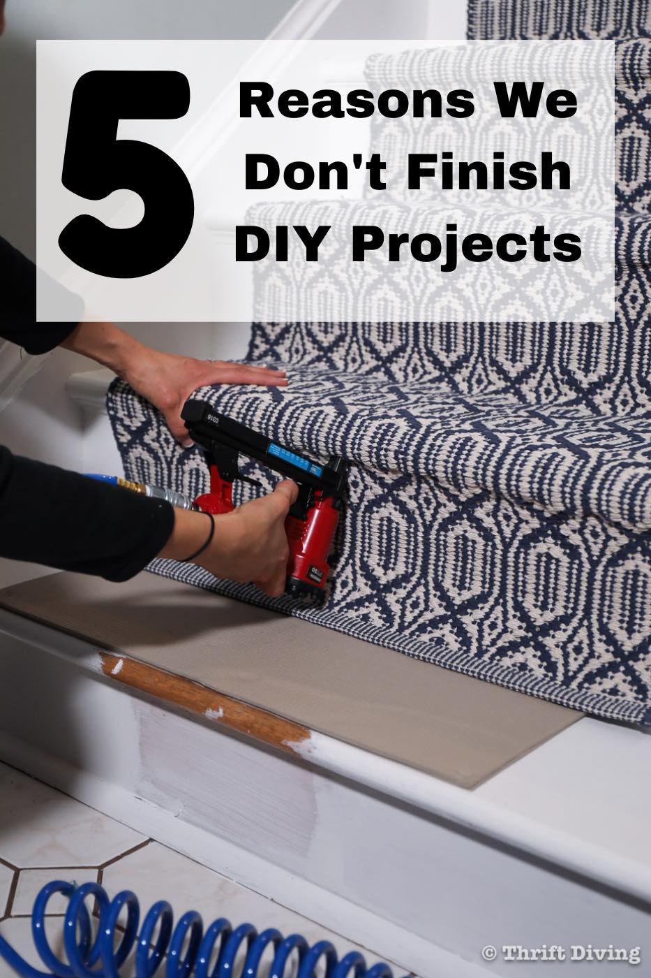 Learn the 5 reasons we don't finish our home improvement and DIY projects and solutions to fix the problem! - Thrift Diving Blog